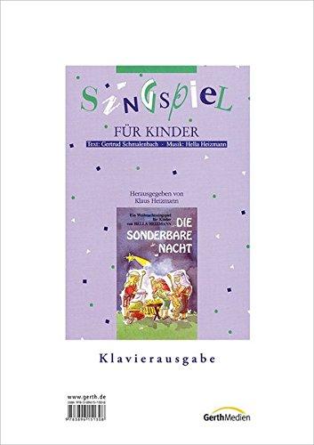 Die sonderbare Nacht. Ein Weihnachtssingspiel für Kinder: Klavierausgabe