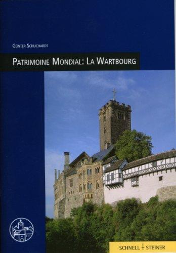 Patrimoine Mondial: La Wartbourg (Burgenfuhrer)