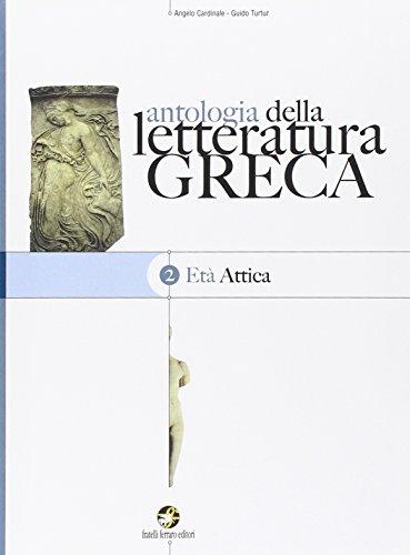 Antologia della letteratura greca. Per il Liceo classico. Con espansione online. Età attica (Vol. 2)