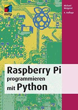 Raspberry Pi programmieren mit Python (mitp Professional)