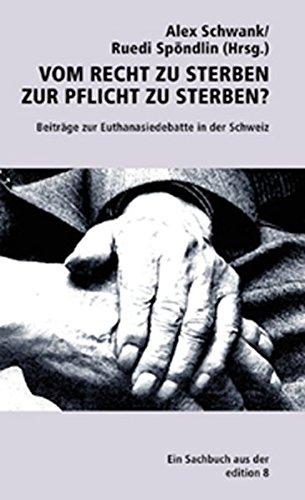 Vom Recht zu sterben zur Pflicht zu sterben? (Reihe "soziale Medizin")