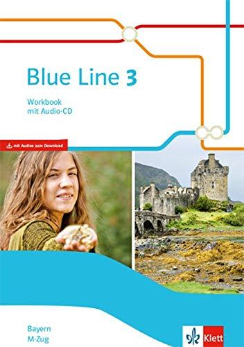 Blue Line 3 M-Zug. Ausgabe Bayern: Workbook mit Audio-CD Klasse 7 (Blue Line. Ausgabe für Bayern ab 2017)