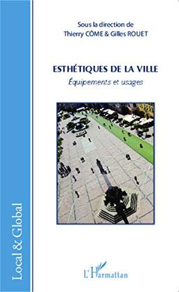 Esthétiques de la ville : équipements et usages