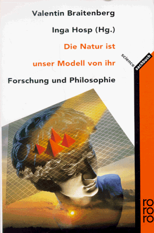 Die Natur ist unser Modell von ihr. Forschung und Philosophie. Das Bozner Treffen 1995.