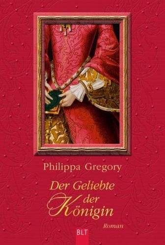 Der Geliebte der Königin: Historischer Roman