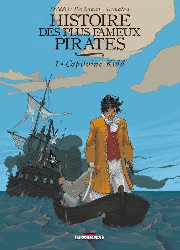 Histoire des plus fameux pirates. Vol. 1. Capitaine Kidd