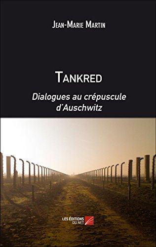 Tankred. Dialogues au crépuscule d'Auschwitz