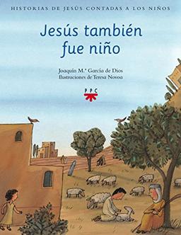 Historias de Jesús contadas a los niños 1. Jesús también fue niño