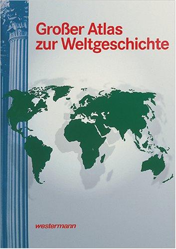 Großer Atlas zur Weltgeschichte. U. a. ein Register mit 20.000 Eintragungen (Hors Catalogue)