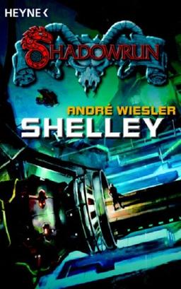 Shelley: Shadowrun-Roman