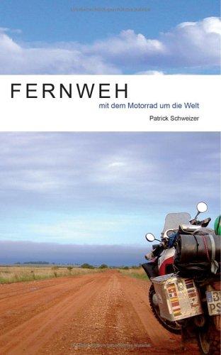 Fernweh: Mit dem Motorrad um die Welt