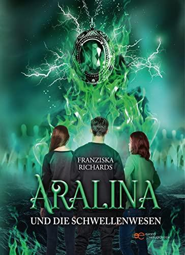 Aralina Trilogie: Aralina und die Schwellenwesen (Universum)