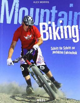 Mountainbiking: Schritt für Schritt zur perfekten Mountainbike - Fahrtechnik