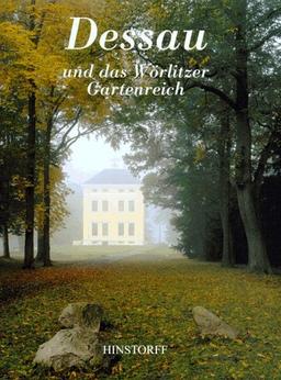 Dessau und das Wörlitzer Gartenreich