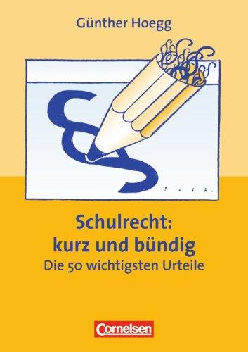 Praxisbuch: Schulrecht: kurz und bündig: Die 50 wichtigsten Urteile