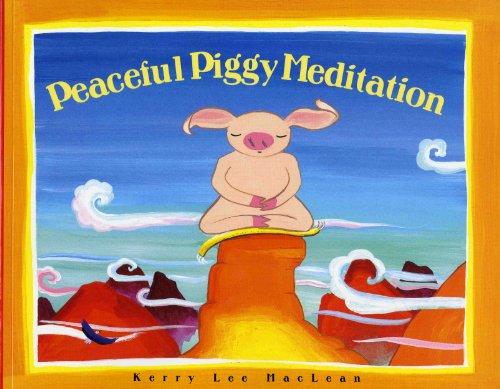 Peacefully Piggy Meditation (Albert Whitman Prairie Books)