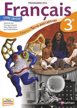 Français 3e : livre unique, programme 2012 : grand format