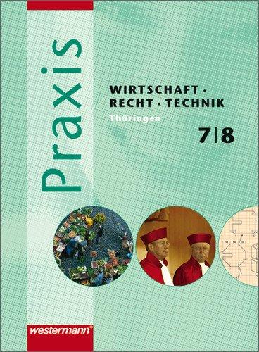 Praxis WRT - Wirtschaft / Recht / Technik - Ausgabe 2008 für Regelschulen in Thüringen: Schülerband 7 / 8