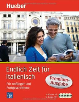 Endlich Zeit für Italienisch Premium-Ausgabe: Für Anfänger und Fortgeschrittene / Paket: Für Anfänger und Fortgeschrittene / Paket: 2 Büche mi 4 Audio-CDs