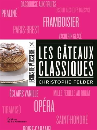 Leçons de pâtisserie. Les gâteaux classiques