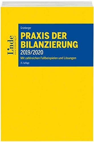 Praxis der Bilanzierung 2019/2020: Mit zahlreichen Fallbeispielen und Lösungen (Linde Lehrbuch)