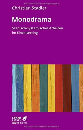 Monodrama - Szenisch-systemisches Arbeiten im Einzelsetting (Leben lernen)