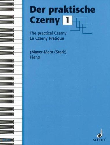 Der praktische Czerny: In fortschreitender Schwierigkeit systematisch geordnete Zusammenstellung von Studien und Etüden aus dem gesamten Schaffen Carl Czernys. Band 1. Klavier.