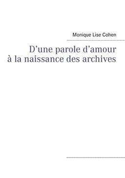 D’une parole d’amour à la naissance des archives