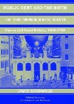 Public Debt and the Birth of the Democratic State: France and Great Britain 1688–1789 (Political Economy of Institutions and Decisions)