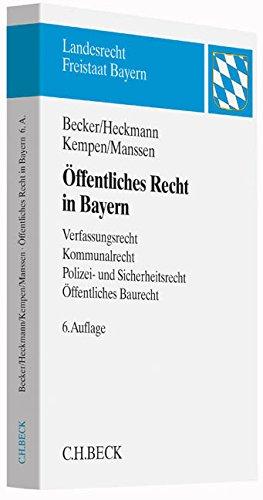 Öffentliches Recht in Bayern: Verfassungsrecht, Kommunalrecht, Polizei- und Sicherheitsrecht, Öffentliches Baurecht