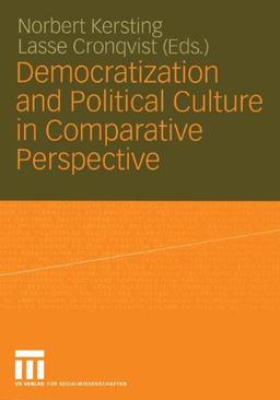 Democratization and Political Culture in Comparative Perspective: Festschrift for Dirk Berg-Schlosser