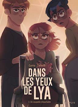 Dans les yeux de Lya. Vol. 3. Un coupable intouchable