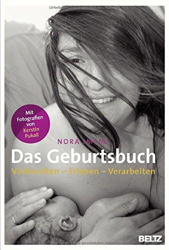 Das Geburtsbuch: Vorbereiten - Erleben - Verarbeiten