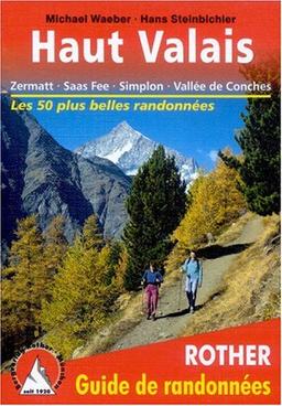 Haut Valais. Zermatt, Saas Fee, Simplon, Vallée de Conches (Rother Guide de randonnées)