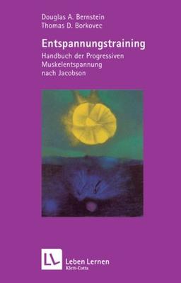 Entspannungstraining. Handbuch der progressiven Muskelentspannung (Leben Lernen 16)