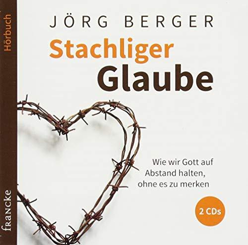 Stachliger Glaube: Wie wir Gott auf Abstand halten, ohne es zu merken