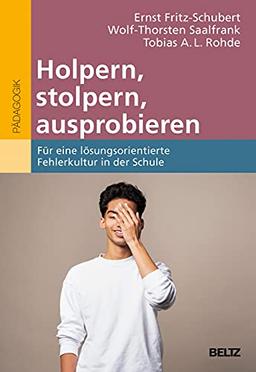 Holpern, Stolpern, Weiterkommen: Für eine konstruktive Fehlerkultur in der Schule. Mit E-Book inside