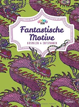 Relax Art: Fantastische Motive: Ausmalen & entspannen