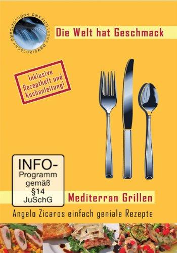 Mediterran Grillen - Angelo Zicaros einfach ...