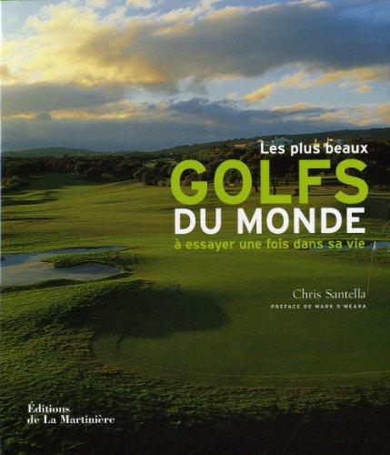 Les plus beaux golfs du monde à essayer au moins une fois dans sa vie