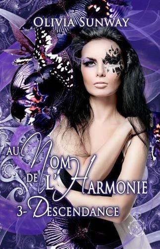 Au Nom de l'Harmonie, tome 3 : Descendance : Fantasy urbaine - romance paranormale - bit-lit