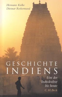 Geschichte Indiens: Von der Induskultur bis heute