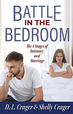 Battle in the Bedroom: The 4 Stages of Intimacy and Marriage