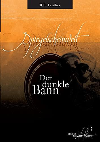 Spiegelscheinwelt: Der dunkle Bann