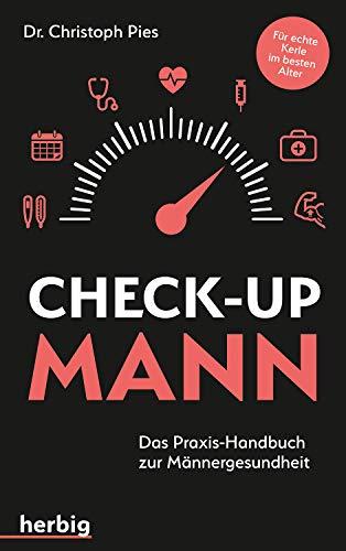 Check-up Mann: Das Praxis-Handbuch zur Männergesundheit