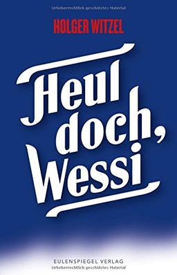 Heul doch, Wessi