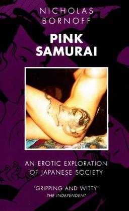 Pink Samurai: The Pursuit and Politics of Sex in Japan