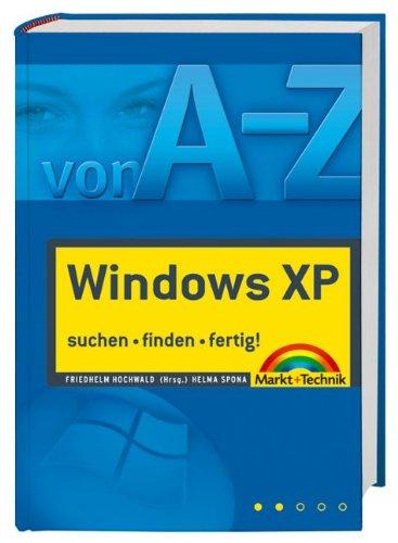 Windows XP von A-Z - über 400 Lösungen - suchen - finden - fertig!