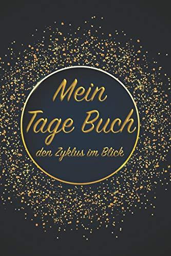 Mein Tage Buch - den Zyklus im Blick: Perioden Tagebuch zum ausfüllen für 12 Monate