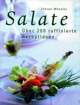 Salate. Über 200 raffinierte Rezeptideen